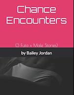 Chance Encounters: (3 Futa x Male Stories) 