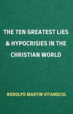 Ten Greatest Lies & Hypocrisies in the Christian World