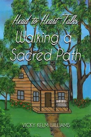 Head to Heart Talks: Walking a Sacred Path