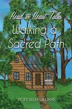 Head to Heart Talks: Walking a Sacred Path