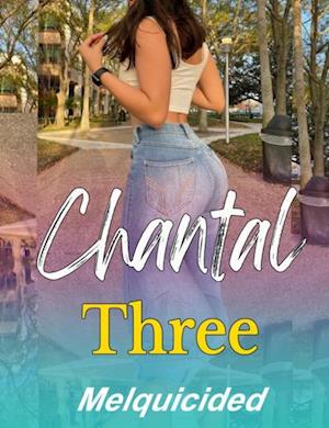 Chantal Three