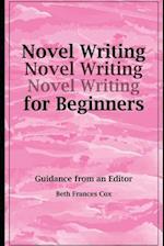 Novel Writing for Beginners: Guidance from an Editor 