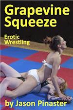 Grapevine Squeeze: Erotic Wrestling