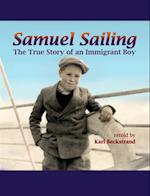 Samuel Sailing: The True Story of an Immigrant Boy