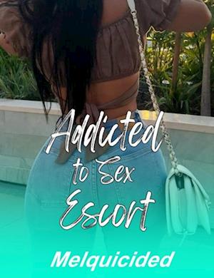 Addicted to Sex Escort