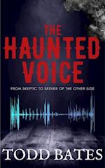 Haunted Voice: From Skeptic to Seeker of the Other Side