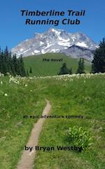 Timberline Trail Running Club, the novel