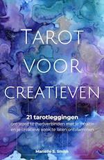 Tarot Voor Creatieven - 21 tarotleggingen om jezelf te (her)verbinden met je intuitie en je creatieve vonk te laten ontvlammen