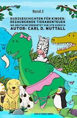 Kurzgeschichten fur Kinder: Bezaubernde Tierabenteuer - Band 3