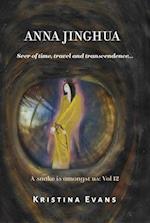 Anna Jinghua, Seer of Time, Travel and Transcendence...