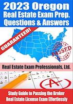 2023 Oregon Broker Real Estate Exam Prep Questions & Answers: Study Guide to Passing the Broker Real Estate License Exam Effortlessly