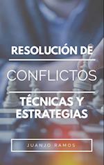 Resolucion de conflictos: tecnicas y estrategias