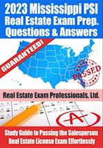 2023 Mississippi PSI Real Estate Exam Prep Questions & Answers: Study Guide to Passing the Salesperson Real Estate License Exam Effortlessly