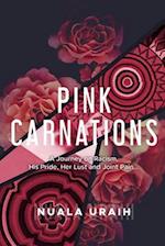 Pink Carnations: A journey on Racialism, his Pride, her Lust and joint Pain... 