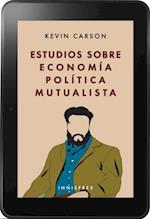 Estudios sobre economia politica mutualista