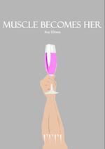 Muscle Becomes Her