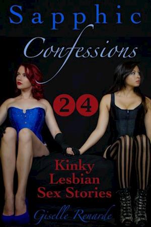 Sapphic Confessions: 24 Kinky Lesbian Sex Stories