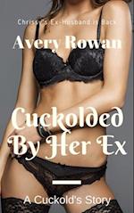 Cuckolded by Her Ex