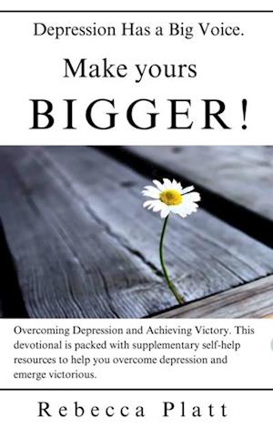 Depression Has a Big Voice. Make Yours Bigger! Expanded Version