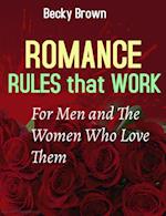 Romance Rules That Work for Men and the Women Who Love Them