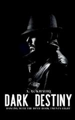 Dark Destiny (Dancing with the Devil Book 28): A Dark Organized Crime Romantic Thriller