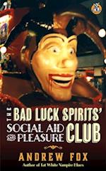 Bad Luck Spirits' Social Aid and Pleasure Club