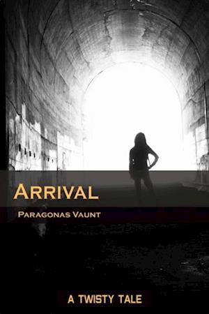 Arrival (A Twisty Tale)