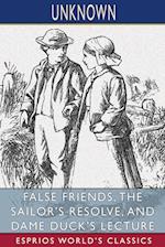 False Friends, The Sailor's Resolve, and Dame Duck's Lecture (Esprios Classics) 