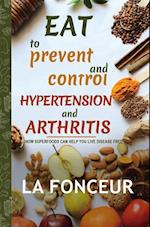 Eat to Prevent and Control Hypertension and Arthritis (Full Color Print) 