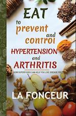 Eat to Prevent and Control Hypertension and Arthritis 