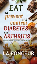 Eat to Prevent and Control Diabetes and Arthritis (Full Color print) 