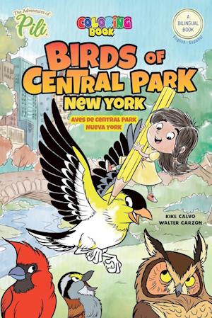 New York: Birds of Central Park. The Adventures of Pili Coloring Book. English-Spanish for Kids Ages 2+