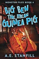 Big Ben The Mean Guinea Pig (Monster Files Book 4) 