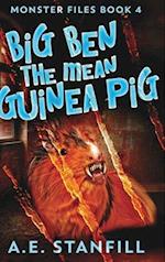 Big Ben The Mean Guinea Pig (Monster Files Book 4) 