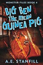 Big Ben The Mean Guinea Pig (Monster Files Book 4) 