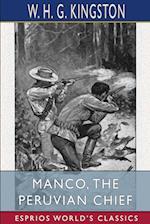 Manco, the Peruvian Chief (Esprios Classics) 