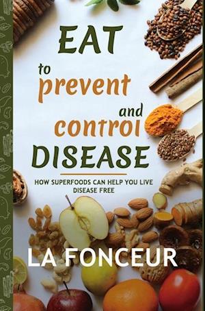 Eat to Prevent and Control Disease