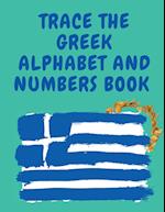 Trace the Greek Alphabet and Numbers Book.Educational Book for Beginners, Contains the Greek Letters and Numbers. 