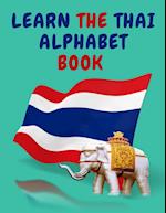 Learn the Thai Alphabet Book.Educational Book for Beginners, Contains; the Thai Consonants and Vowels. 
