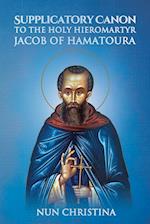 Supplicatory Canon to the Holy Hieromartyr Jacob of Hamatoura 