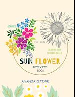 Sun Flower Activity Book: Scissor Skills and Coloring Preschool Workbook for Kids: A Fun Cutting Practice Activity Book for Toddlers and Kids ages 3-