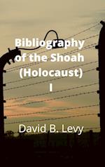 Bibliography of the Shoah (Holocaust) I 