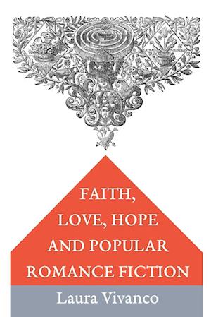 Faith, Love, Hope and Popular Romance Fiction