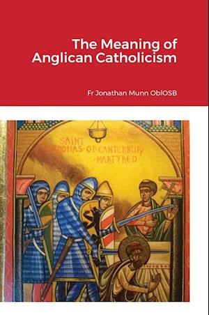 The Meaning of Anglican Catholicism