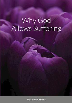 Why God Allows Suffering