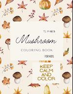 Mushroom Coloring Book: Mushroom Coloring Book For Kids: 32 Magicals Coloring Pages with Mushrooms For Kids Ages 4-8 