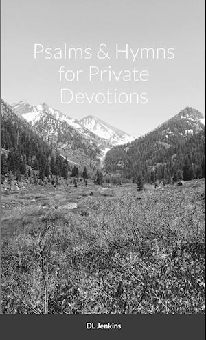 Psalms and Hymns for Private Devotions