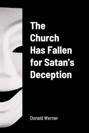 The Church Has Fallen for Satan's Deception