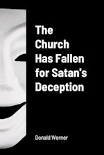 The Church Has Fallen for Satan's Deception 