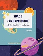 Letters and Numbers Space Coloring Book: Space Coloring Book for Kids: Fantastic Outer Space Coloring Book with Letters and Numbers| 38 unique design